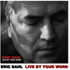 Eric Dahl - Live By Your Word